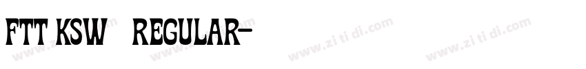 FTT Ksw飛龍 Regular字体转换 FTT Ksw飛龍 Regular字体转换